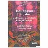 educacao-escolar-politicas-estrutura-e-organizacao-libaneo-jose-carlos-toschi-mirza-seabra-oliveira-joao-ferreira